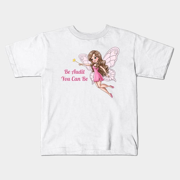 Be Audit You Can Be Accountant Fairy Kids T-Shirt by AGirlWithGoals